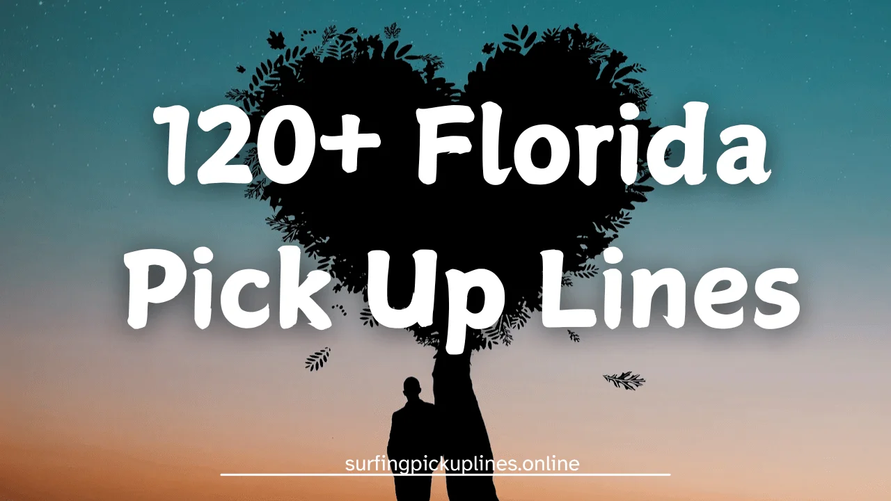 120+ Florida Pick-Up Lines (Funny, Dirty, Cheesy)